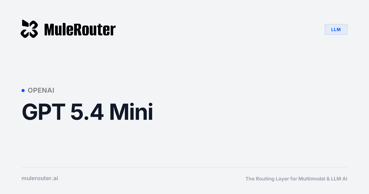 GPT 5.4 Mini API by MuleRouter | MuleRouter